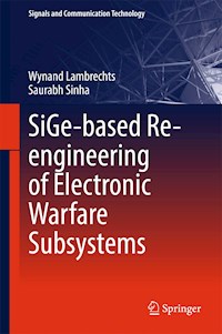 SiGe-based Re-engineering of Electronic Warfare Subsystems - Wynand Lambrechts - E-Book