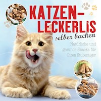 Katzenleckerlis selber backen - Nina Engels - E-Book