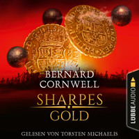 Sharpes Gold - Sharpe-Reihe, Teil 9 (Ungekürzt) - Bernard Cornwell - Hörbuch