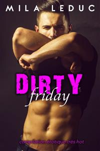 DIRTY Friday - Mila Leduc - E-Book