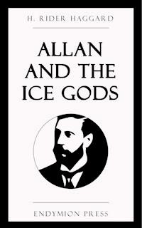 Allan and the Ice Gods - H Rider Haggard - E-Book