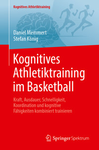 Kognitives Athletiktraining im Basketball - Daniel Memmert - E-Book