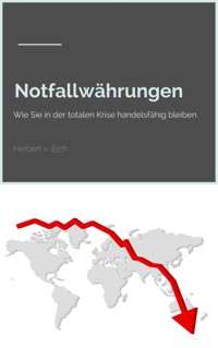 Notfallwährungen - Herbert v. Eich - E-Book