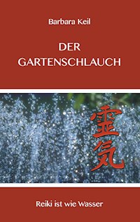 Der Gartenschlauch - Barbara Keil - E-Book