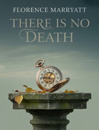There is No Death (translated) - Florence Marryatt - E-Book