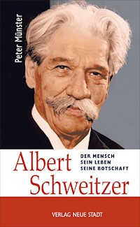 Albert Schweitzer - Peter Münster - E-Book
