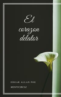 El corazon delator - Edgar Allan Poe - E-Book