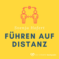 Erfolgreich Führen auf Distanz (im Home Office?) - Svenja Hofert - Hörbuch