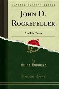 John D. Rockefeller - Silas Hubbard - E-Book