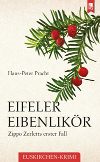 Eifeler Eibenlikör - Hans-Peter Pracht - E-Book