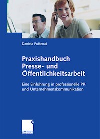 Praxishandbuch Presse- und Öffentlichkeitsarbeit - Daniela Puttenat - E-Book
