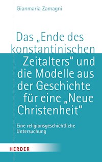 Das "Ende des konstantinischen Zeitalters" - Gianmaria Zamagni - E-Book