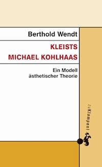 Kleists Michael Kohlhaas - Berthold Wendt - E-Book