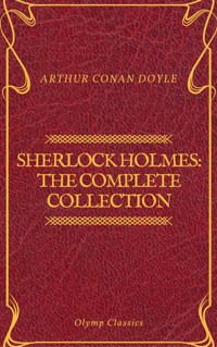 Sherlock Holmes: The Complete Collection (Olymp Classics) - Arthur Conan Doyle - E-Book