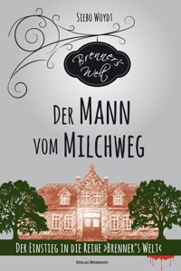 Der Mann vom Milchweg - Siebo Woydt - E-Book