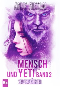 Mensch und Yeti - Band 2 - Anuk Nikolai - E-Book