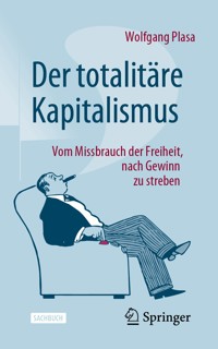 Der totalitäre Kapitalismus - Wolfgang Plasa - E-Book
