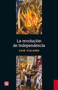 La revolución de Independencia - Luis Villoro - E-Book