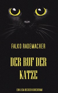 Der Ruf der Katze - Falko Rademacher - E-Book