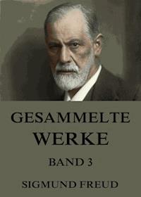 Gesammelte Werke, Band 3 - Sigmund Freud - E-Book