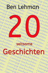 20 seltsame Geschichten - Ben Lehman - E-Book