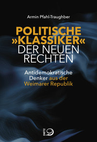 Politische "Klassiker" der Neuen Rechten - Armin Pfahl-Traughber - E-Book