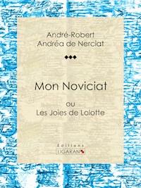 Mon Noviciat - Guillaume Apollinaire - E-Book