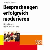 Besprechungen erfolgreich moderieren - Josef W. Seifert - E-Book + Hörbuch
