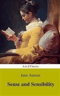 Sense and Sensibility (Best Navigation, Active TOC) (A to Z Classics) - Jane Austen. - E-Book