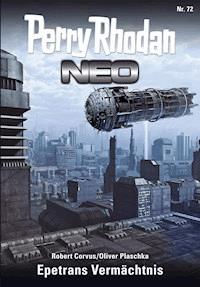Perry Rhodan Neo 72: Epetrans Vermächtnis -  Robert Corvus - E-Book