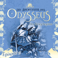 Die Abenteuer des Odysseus, Folge 2: Der Krieg beginnt - Jürgen Knop - Hörbuch