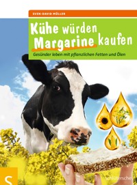 Kühe würden Margarine kaufen - Sven David Müller - E-Book