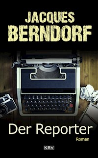 Der Reporter - Jacques Berndorf - E-Book