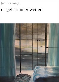 es geht immer weiter! - Jens Henning - E-Book