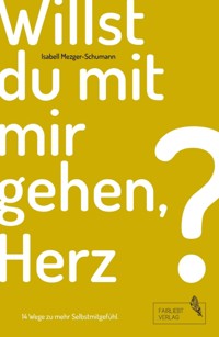 Willst du mit mir gehen, Herz? - Isabell Mezger-Schumann - E-Book