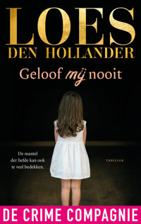 Geloof mij nooit - Loes den Hollander - E-Book
