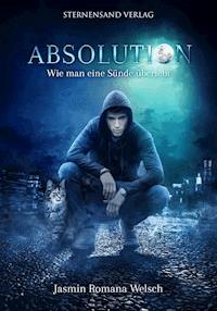 Absolution - Jasmin Romana Welsch - E-Book