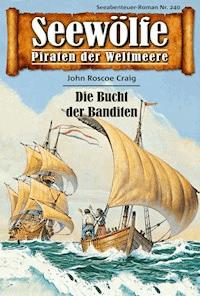 Seewölfe - Piraten der Weltmeere 240 - John Roscoe Craig - E-Book