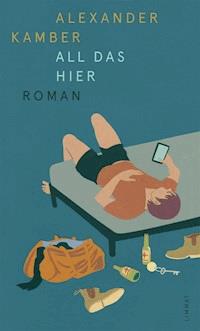 All das hier - Alexander Kamber - E-Book