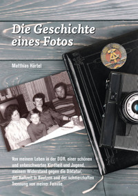 Die Geschichte eines Fotos - Matthias Härtel - E-Book