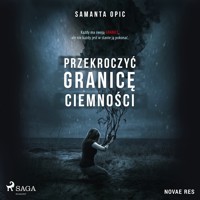 Przekroczyć granicę ciemności - Samanta Opic - Hörbuch