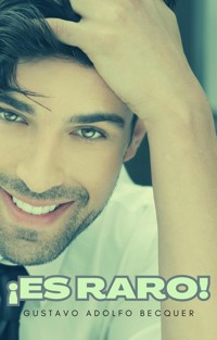 ¡Es raro! - Gustavo Adolfo Bécquer - E-Book