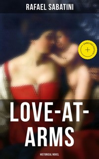 Love-at-Arms (Historical Novel) - Sabatini Rafael - E-Book