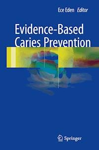 Evidence-Based Caries Prevention -  - E-Book