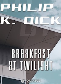 Breakfast at Twilight - Philip K. Dick - E-Book