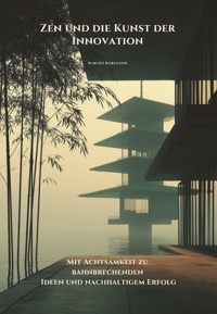 Zen und die Kunst der Innovation - Haruko Kobayashi - E-Book