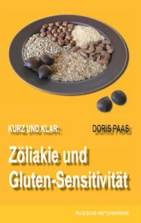 Kurz und klar: Zöliakie und Gluten-Sensitivität - Doris Paas - E-Book