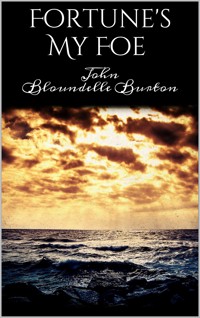 Fortune's My Foe - John Bloundelle-burton - E-Book
