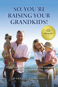 So, You're Raising Your Grandkids! - Harriet Hodgson - E-Book