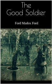 The Good Soldier - Ford Madox Ford - E-Book